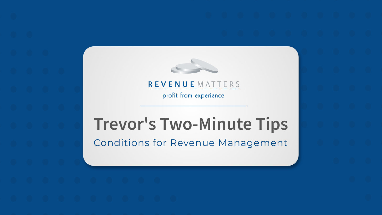 Conditions for Revenue Management